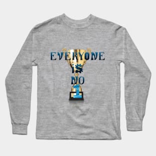 Everyone is number one Long Sleeve T-Shirt